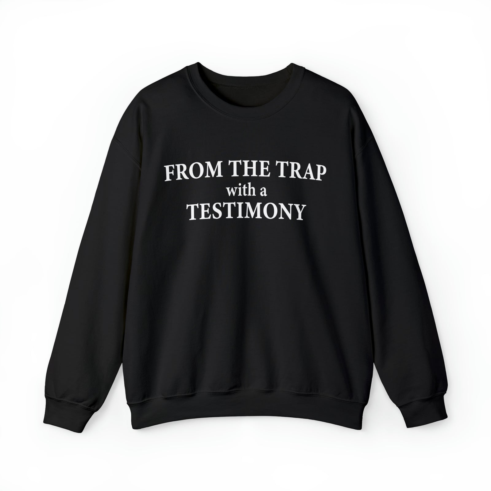 From the Trap with a Testimony - Unisex Heavy Blend™ Crewneck Sweatshirt