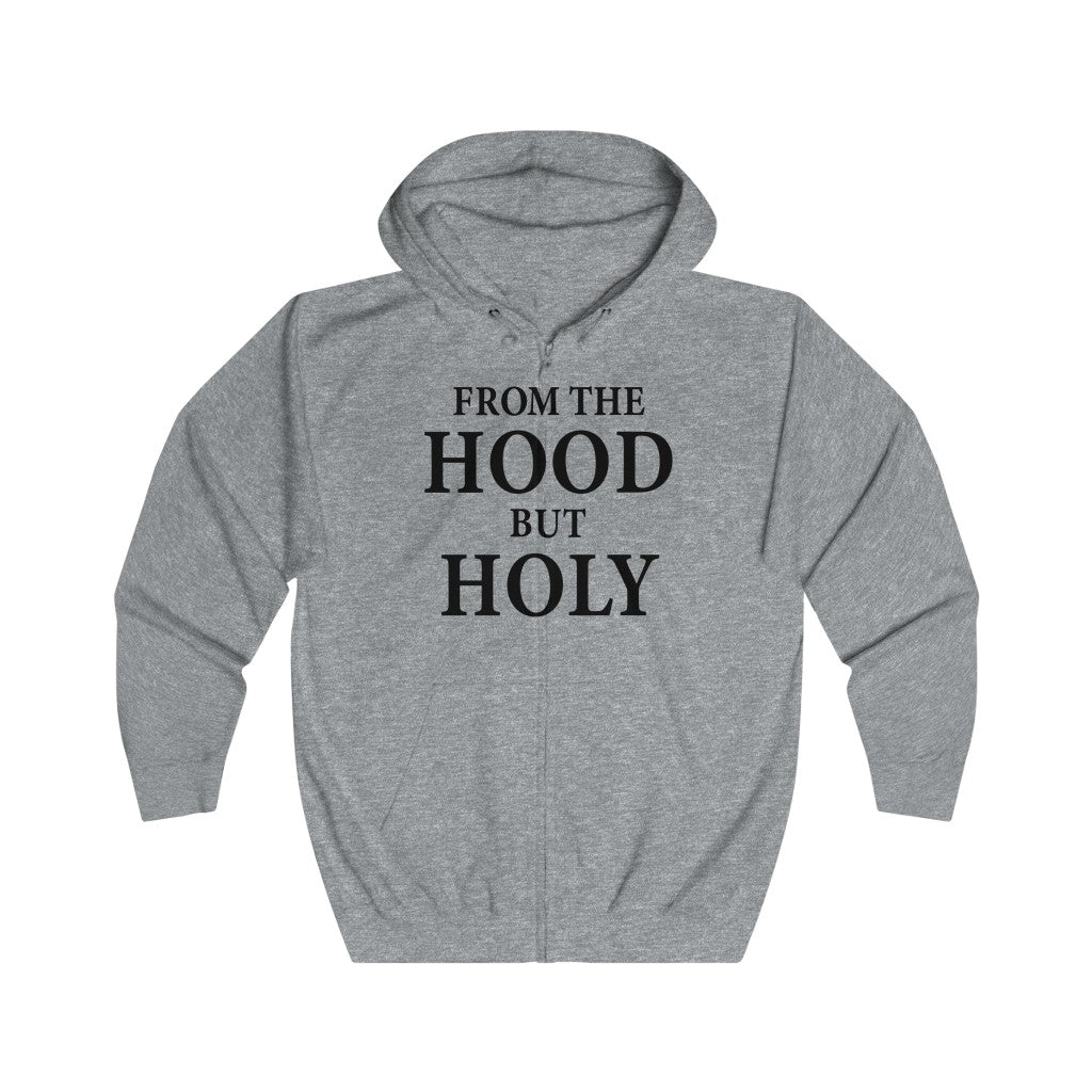 From The Hood But Holy Unisex Full Zip Hoodie