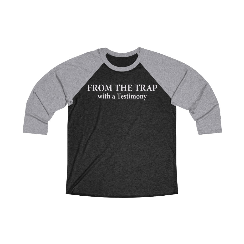 From The Trap With A Testimony Unisex Tri-Blend 3/4 Raglan Tee