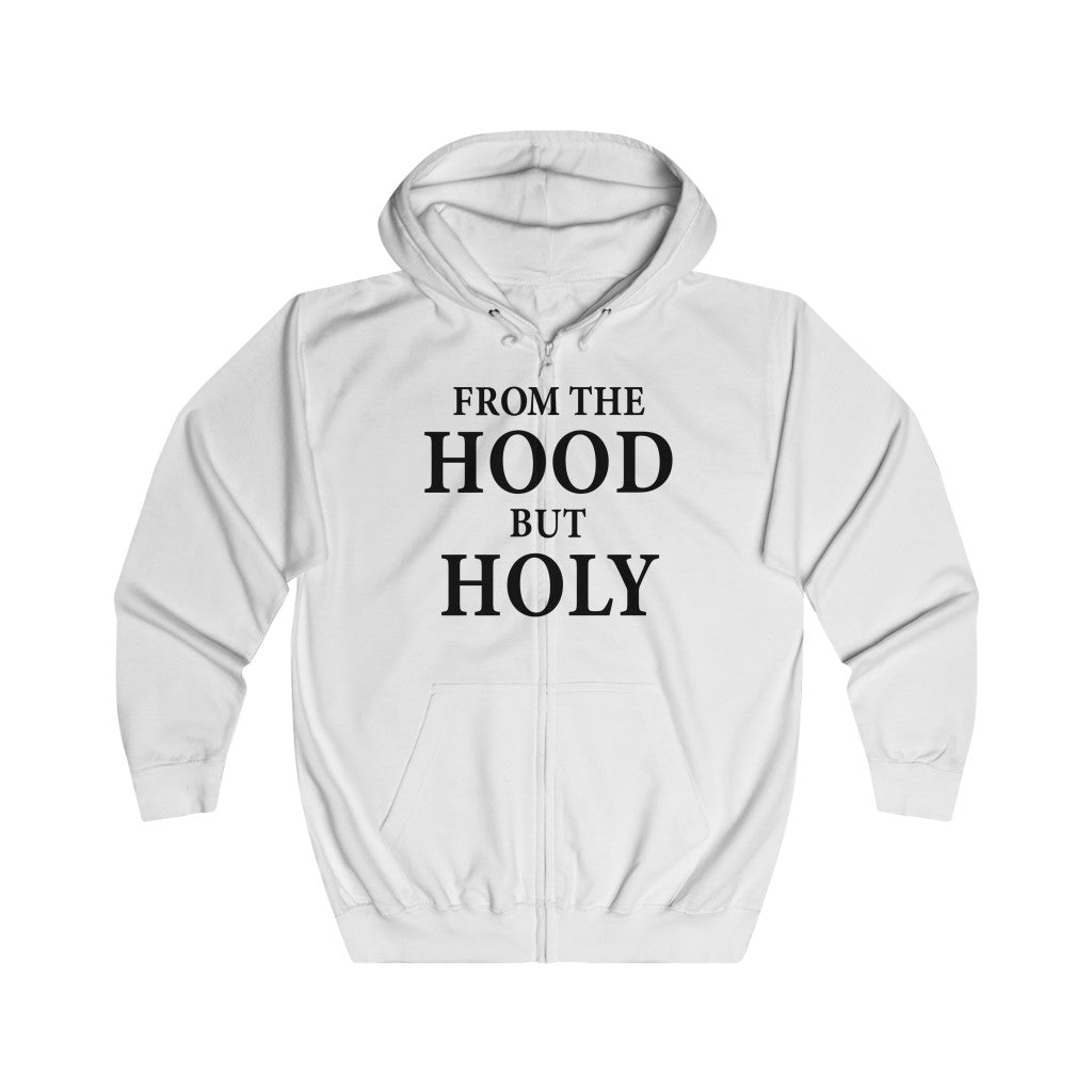 From The Hood But Holy Unisex Full Zip Hoodie